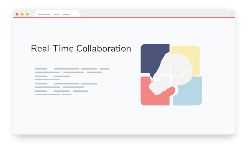 Collaborate with colleagues in real time.